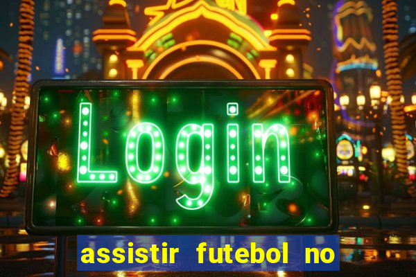 assistir futebol no premiere gratis